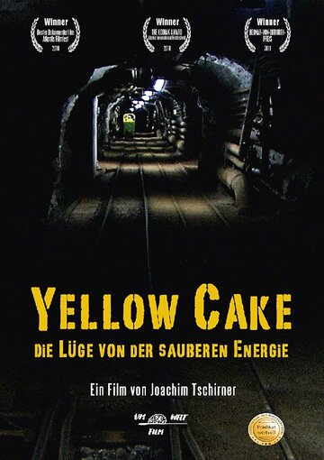 Yellow Cake: Die Lüge von der sauberen Energie (2010)